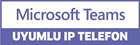 Microsoft Teams Yealink IP Telefon Modelleri